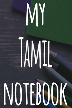 Paperback My Tamil Notebook: The perfect gift for anyone learning a new language - 6x9 119 page lined journal! Book