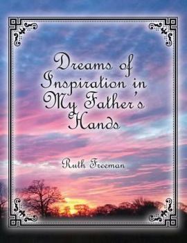 Paperback Dreams of Inspiration in My Father's Hands [Large Print] Book