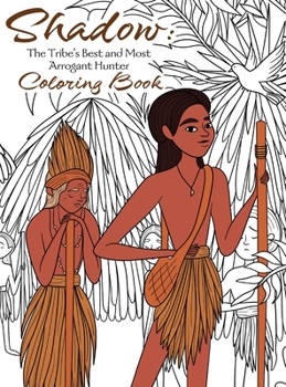 Hardcover Shadow: The Tribe's Best and Most Arrogant Hunter Coloring Book