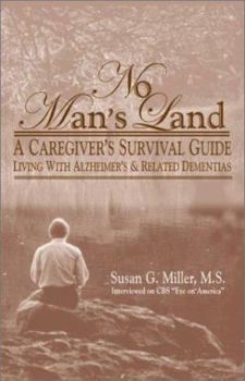 Paperback No Man's Land: A Caregiver's Survival Guide: Living with Alzheimer's and Related Dementias Book