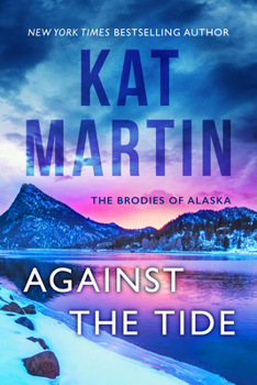 Against the Tide - Book #3 of the Brodies of Alaska