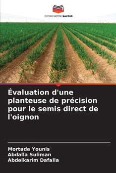 Paperback Évaluation d'une planteuse de précision pour le semis direct de l'oignon [French] Book