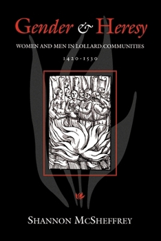 Gender and Heresy: Women and Men in Lollard Communities, 1420-1530 (Middle Ages Series)