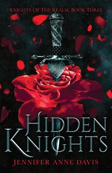 Hidden Knights : Knights of the Realm, Book 3 - Book #3 of the Knights of the Realm