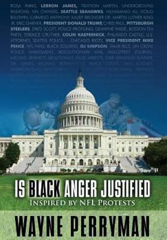 Hardcover Is Black Anger Justified?: Inspired by NFL Protests Book