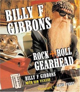 Hardcover Billy F Gibbons: Rock + Roll Gearhead Book