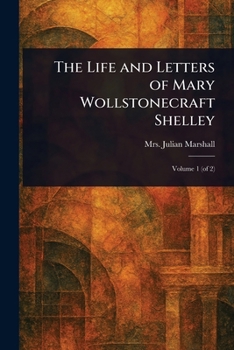 Paperback The Life and Letters of Mary Wollstonecraft Shelley Book