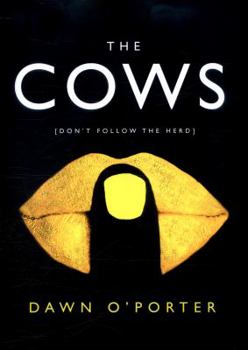 Hardcover The Cows: The Bold, Brilliant and Hilarious Sunday Times Top Ten Bestseller Book