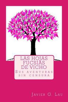 Paperback Las hojas fucsias de Vicho [Spanish] Book