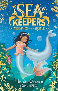The Sea Unicorn - Book #2 of the Sea Keepers
