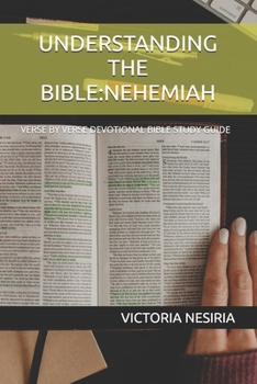 Paperback Understanding the Bible: Nehemiah: Verse by Verse Devotional Bible Study Guide Book