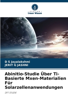Abinitio-Studie Über Ti-Basierte Mxen-Materialien Für Solarzellenanwendungen (German Edition)