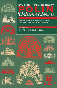 Paperback Polin: Studies in Polish Jewry Volume 11: Focusing on Aspects and Experiences of Religion Book