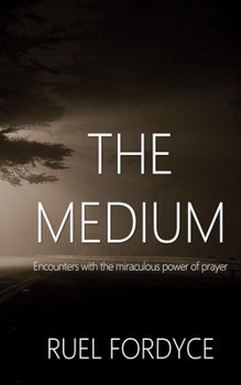 Paperback The Medium: Encounters with the miraculous power of prayer Book