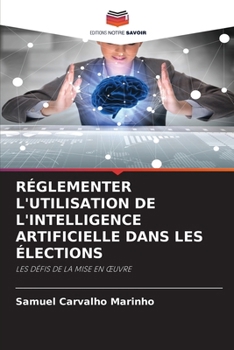 Paperback Réglementer l'Utilisation de l'Intelligence Artificielle Dans Les Élections [French] Book