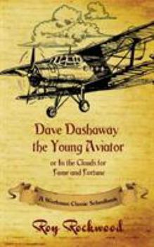 Paperback Dave Dashaway the Young Aviator: A Workman Classic Schoolbook Book