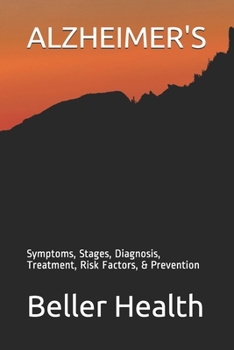 Paperback Alzheimer's: Symptoms, Stages, Diagnosis, Treatment, Risk Factors, & Prevention Book