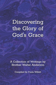 Discovering The Glory of God's Grace: Letters from Walter Anderson