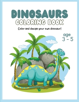Paperback Dinosaurs Coloring Book: Ages 3 - 5 Years Old Book