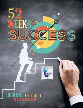 52 Weeks to Success | Journal Unruled Notebook