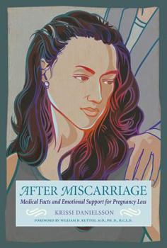 Paperback After Miscarriage: Medical Facts and Emotional Support for Pregnancy Loss Book