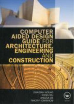 Paperback Computer Aided Design Guide for Architecture, Engineering and Construction Book