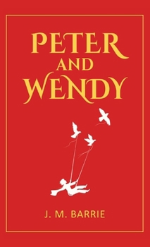 Hardcover Peter and Wendy: 1911 Classic Edition with Original Illustrations Book