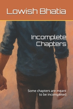 Paperback Incomplete chapters: Some chapters are meant to be incompleted Book