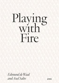 Paperback Playing with Fire: Edmund de Waal and Axel Salto Book