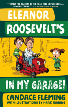 Eleanor Roosevelt's in My Garage! - Book #2 of the History Pals