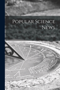 Paperback Popular Science News; v.21-22(1887-1888) Book