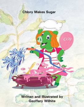 Paperback Chlory the Green Pig Makes Sugar Book