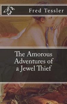 Paperback The Amorous Adventures of a Jewel Thief: The Amorous Adventures of a Jewel Thief Book