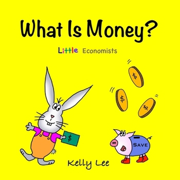 Paperback What Is Money?: Kids Money, Kids Education, Baby, Toddler, Children, Savings, Ages 3-6, Preschool-kindergarten Book