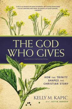 Paperback The God Who Gives: How the Trinity Shapes the Christian Story Book