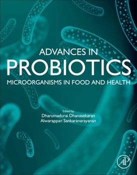 Paperback Advances in Probiotics: Microorganisms in Food and Health Book