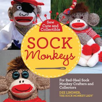 Paperback Sew Cute and Collectible Sock Monkeys: For Red-Heel Sock Monkey Crafters and Collectors Book