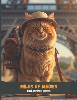 Paperback Miles of Meows: A Cat's World Adventure Book