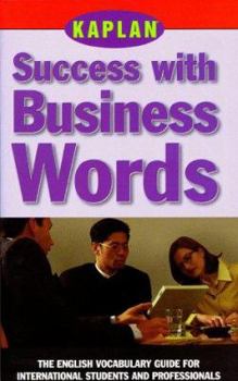 Paperback Kaplan Success with Business Words: The English Vocabulary Guide for International Students and Professionals Book