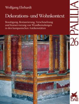 Paperback Dekorations- Und Wohnkontext: Beseitigung, Restaurierung, Verschmelzung Und Konservierung Von Wandbemalungen in Den Kampanischen Antikenstatten [German] Book