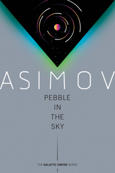 Pebble in the Sky - Book #3 of the Galactic Empire