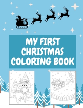 Paperback My First Christmas Coloring Book: A Collection of Fun Coloring Book Toddlers Preschooles Book