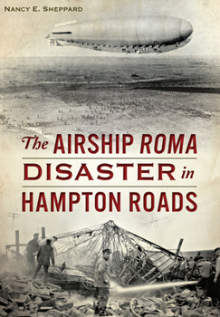 Paperback The Airship Roma Disaster in Hampton Roads Book