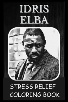 Paperback Stress Relief Coloring Book: Colouring Idris Elba Book