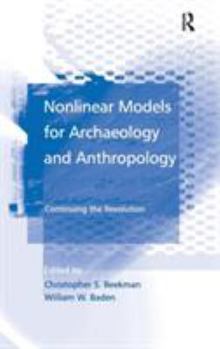 Hardcover Nonlinear Models for Archaeology and Anthropology: Continuing the Revolution Book