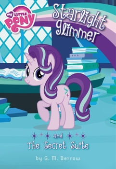 Paperback My Little Pony: Starlight Glimmer and the Secret Suite Book