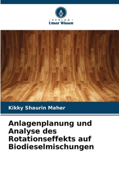 Paperback Anlagenplanung und Analyse des Rotationseffekts auf Biodieselmischungen [German] Book