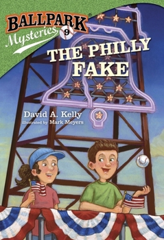 Philly Fake - Book #9 of the Ballpark Mysteries