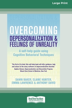 Paperback Overcoming Depersonalization and Feelings of Unreality (16pt Large Print Edition) Book