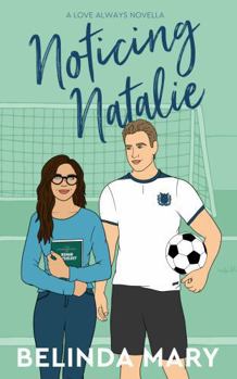 Noticing Natalie: A Sweet & Closed Door Second Chance Romantic Comedy (Love Always)